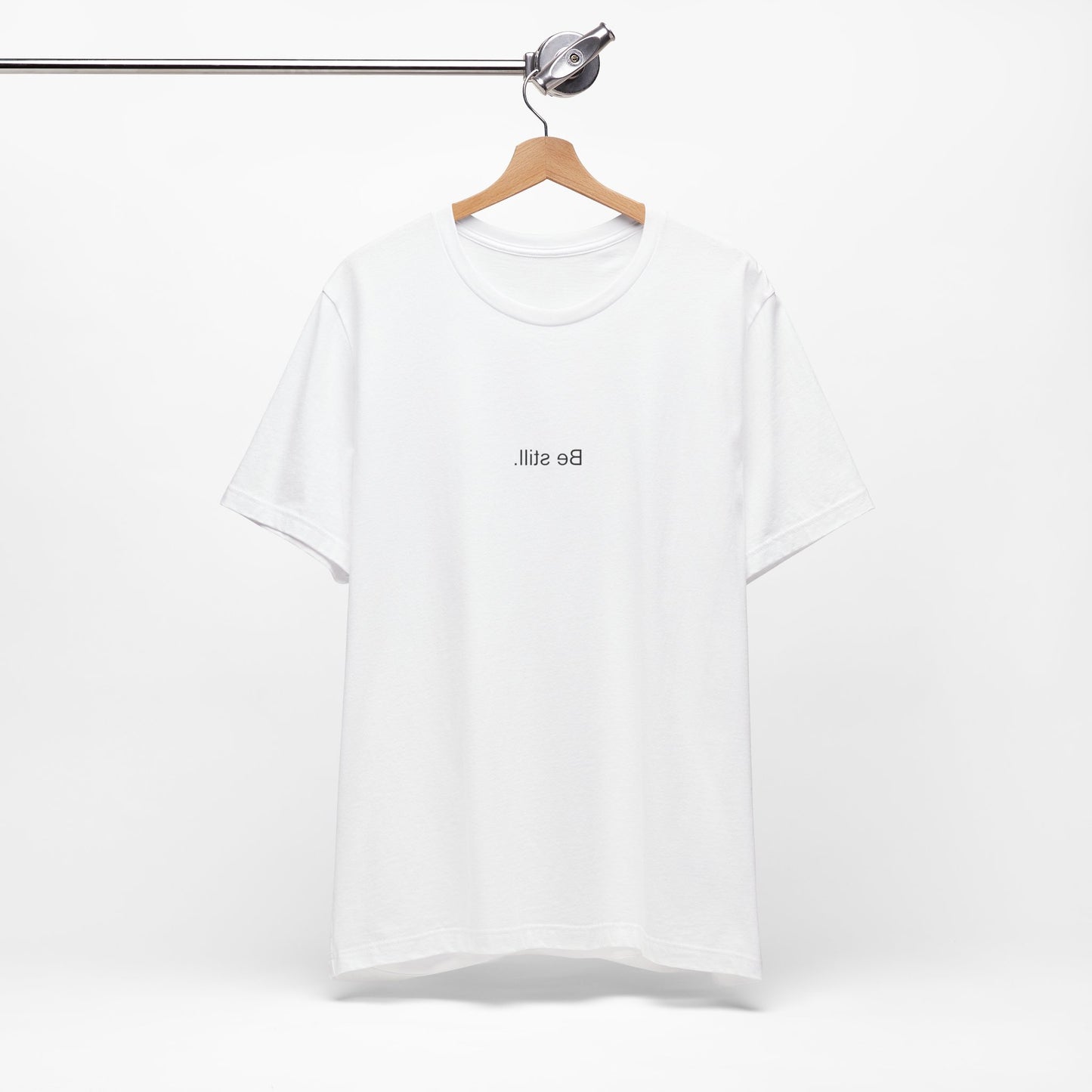 (Be still.) Short Sleeve Tee