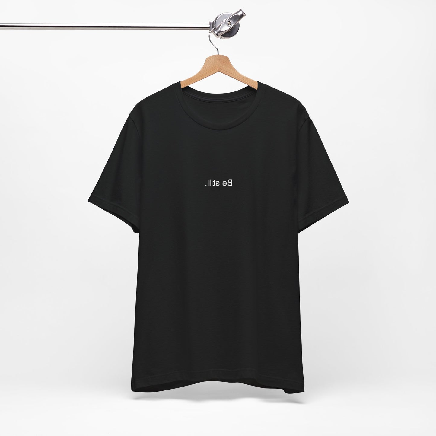 (Be still.) Short Sleeve Tee